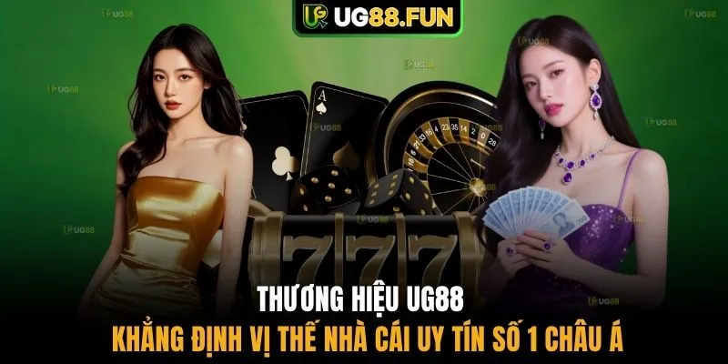  Thương hiệu UG88 khẳng định vị thế nhà cái uy tín số 1 châu Á